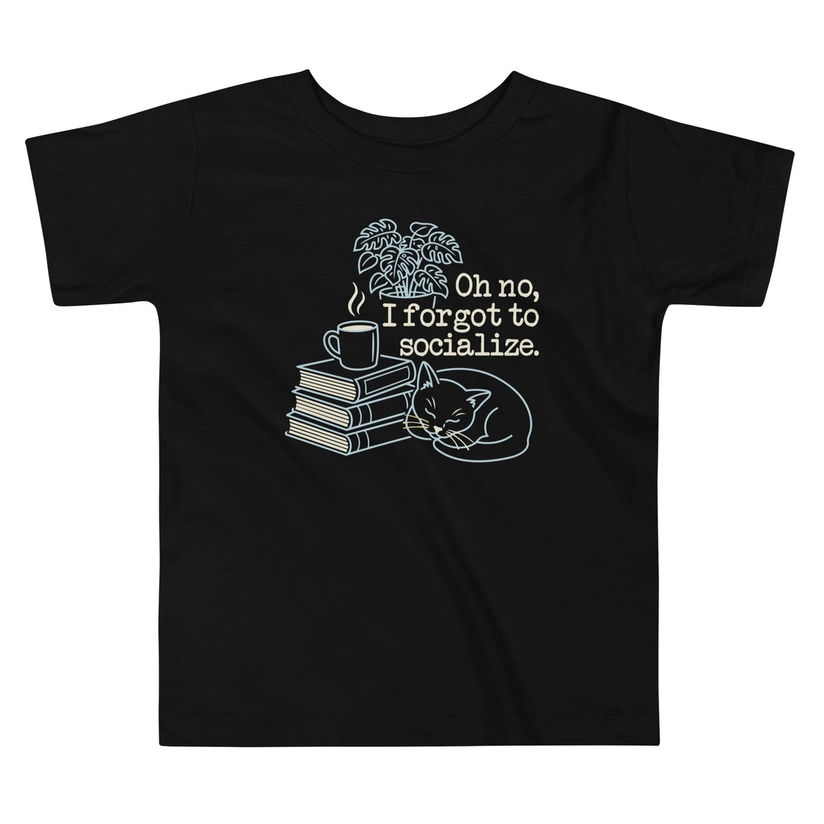 Oh No, I Forgot To Socialize Kid's Toddler Tee