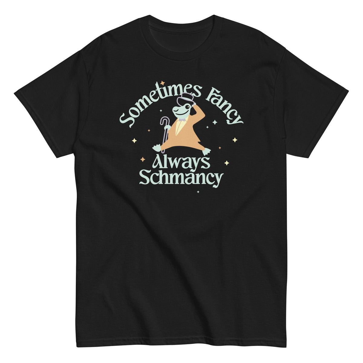 Sometimes Fancy Always Schmancy Men's Classic Tee
