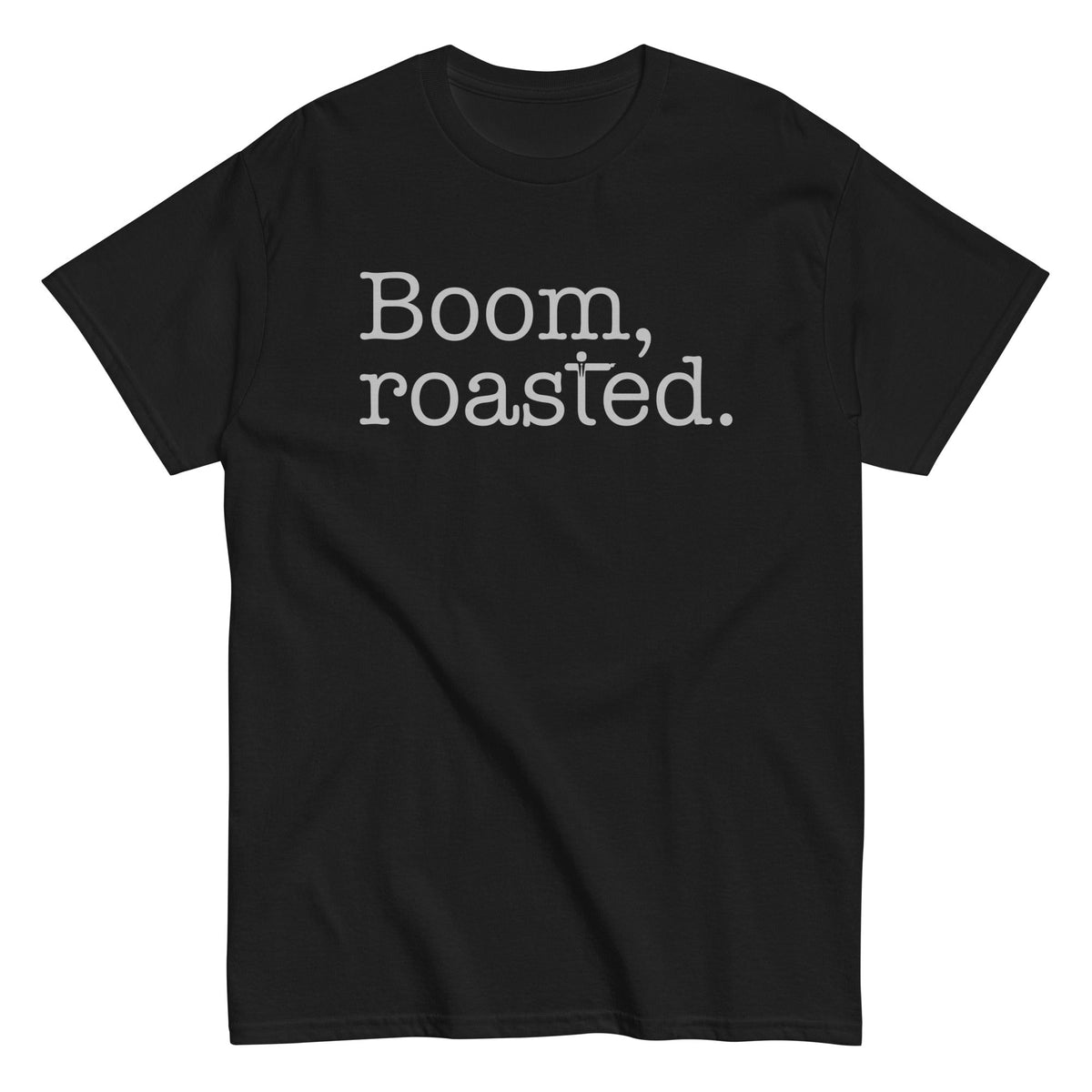 Boom, Roasted Men's Classic Tee