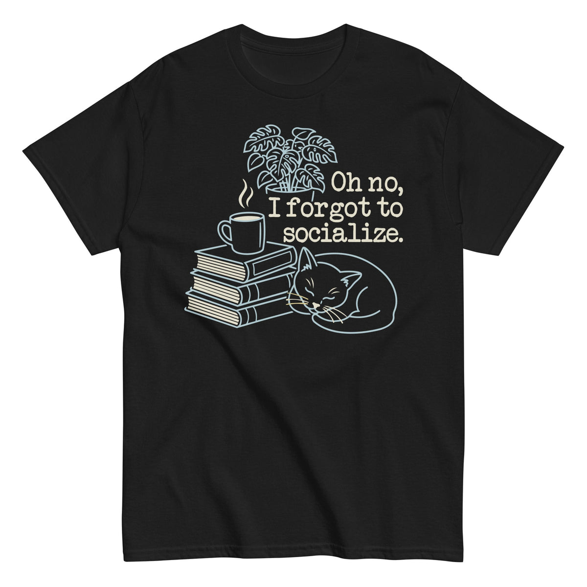 Oh No, I Forgot To Socialize Men's Classic Tee