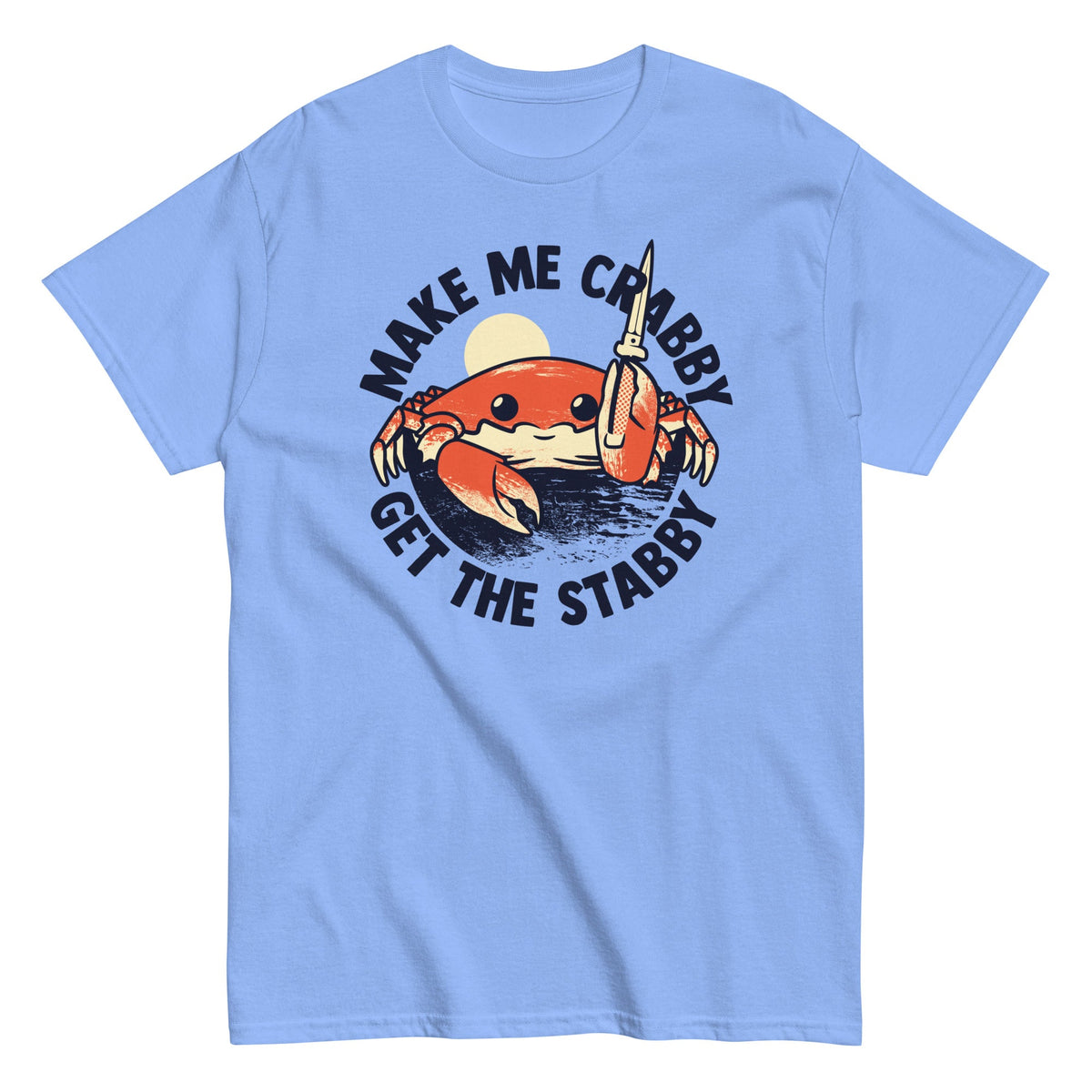 Make Me Crabby Get The Stabby Men's Classic Tee