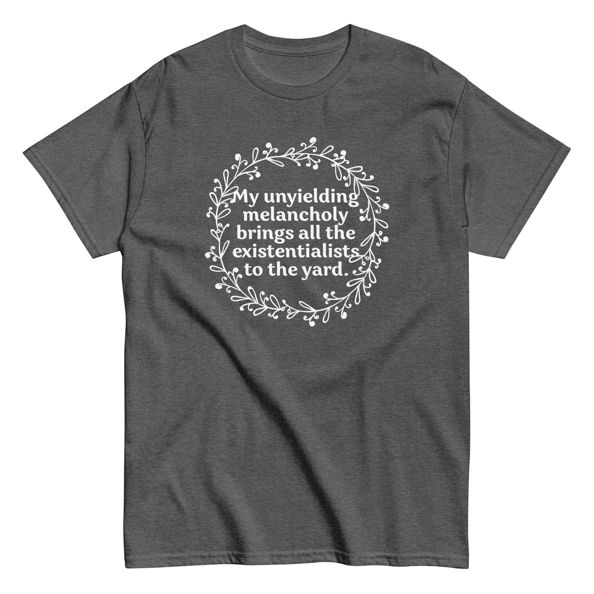 My Unyielding Melancholy Men's Classic Tee