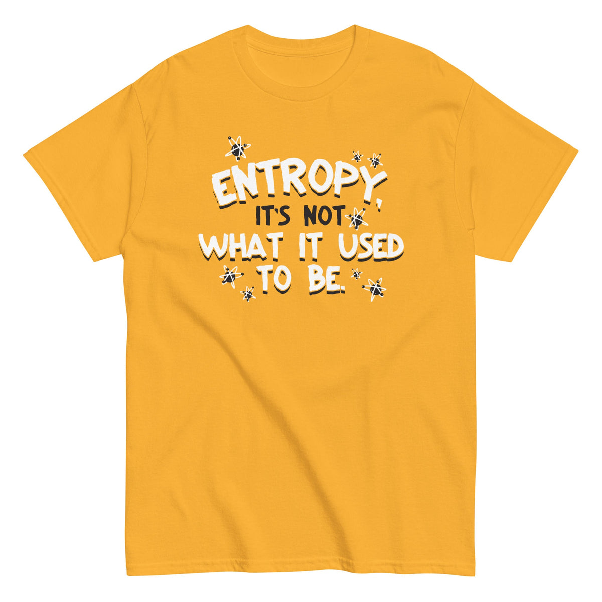 Entropy, It's Not What It Used To Be Men's Classic Tee
