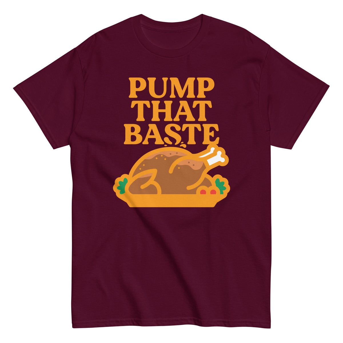 Pump That Baste Men's Classic Tee