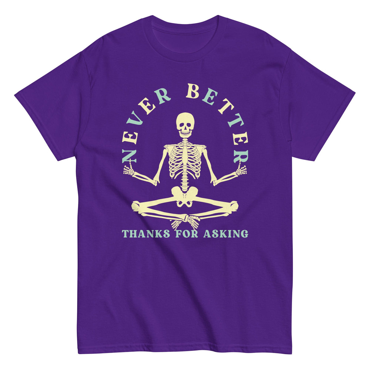 Never Better Thanks For Asking Men's Classic Tee