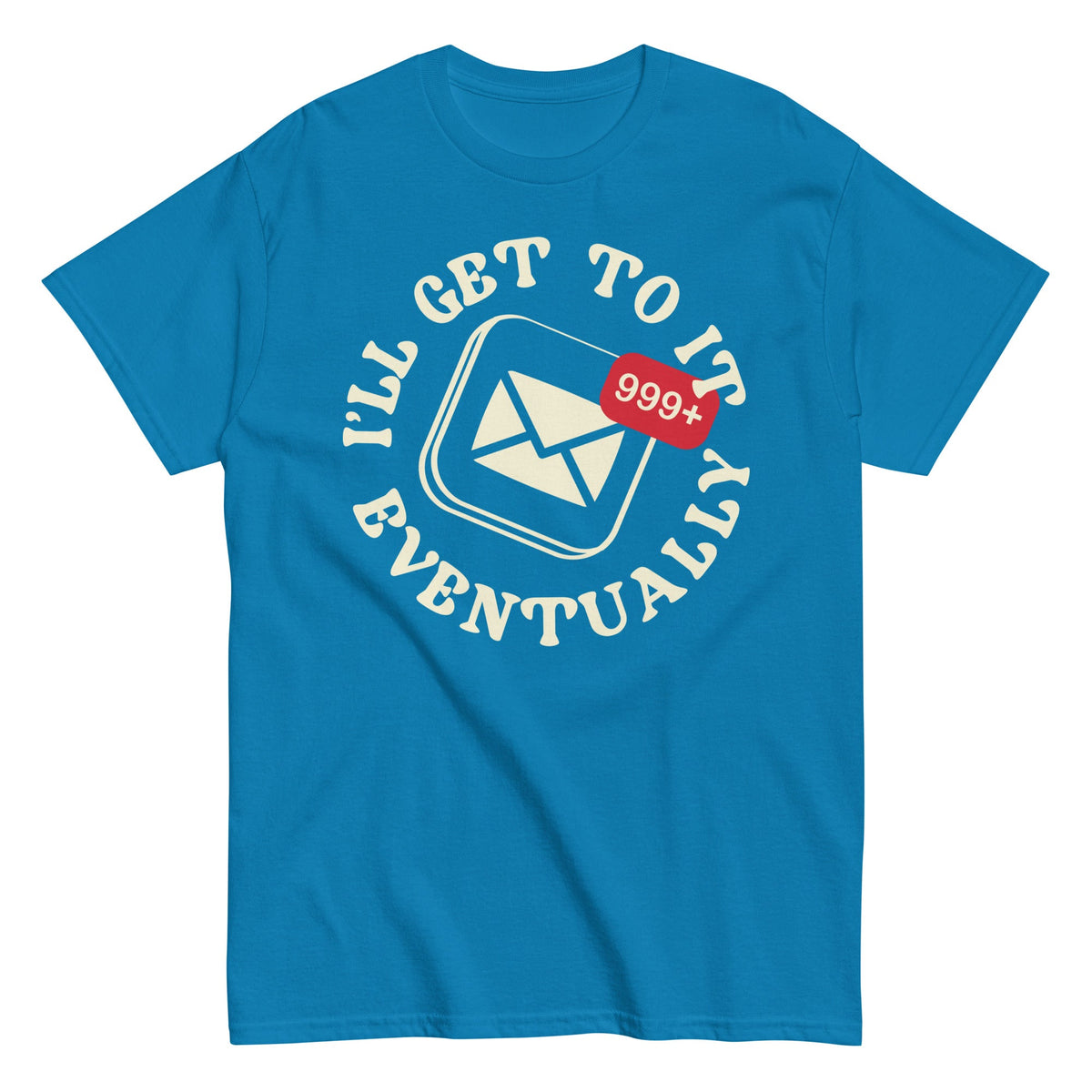 I'll Get To It Eventually Men's Classic Tee