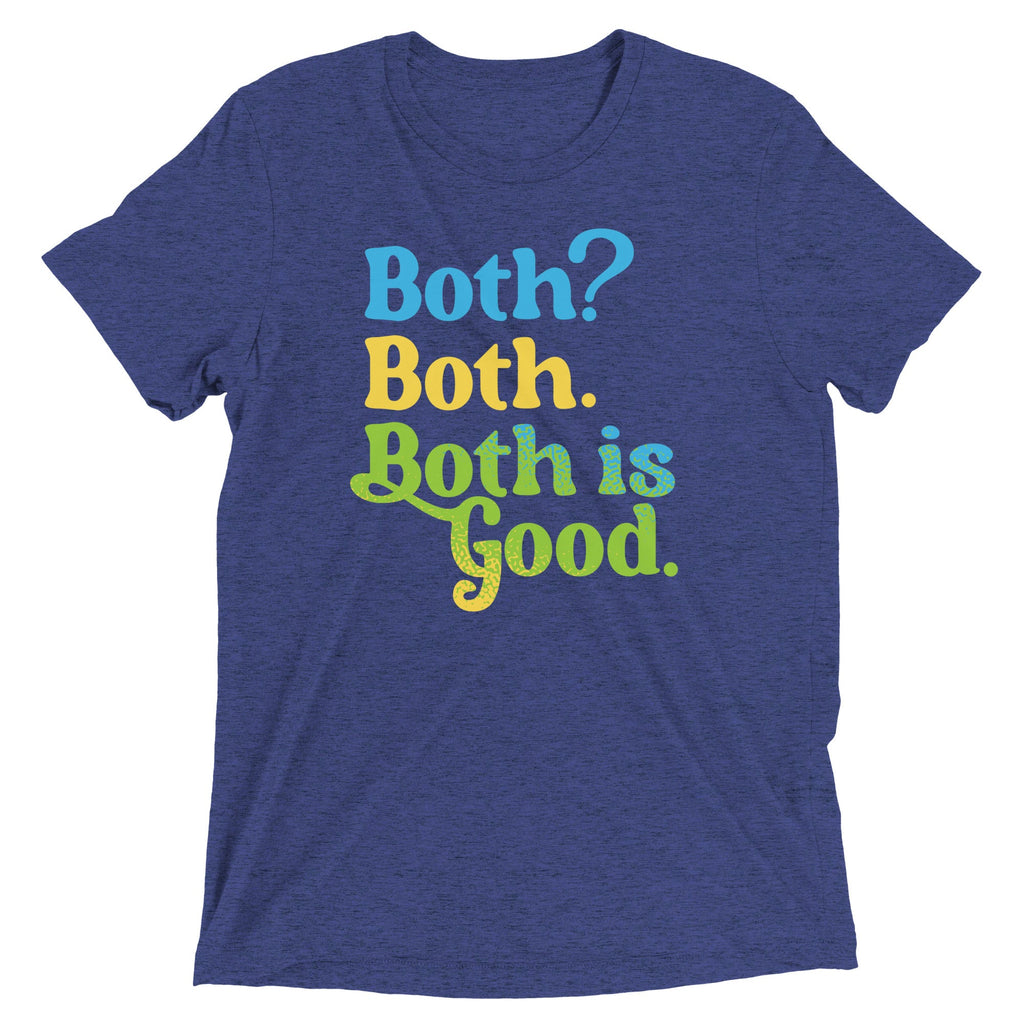 Both? Both. Both Is Good. Men's Tri-Blend Tee