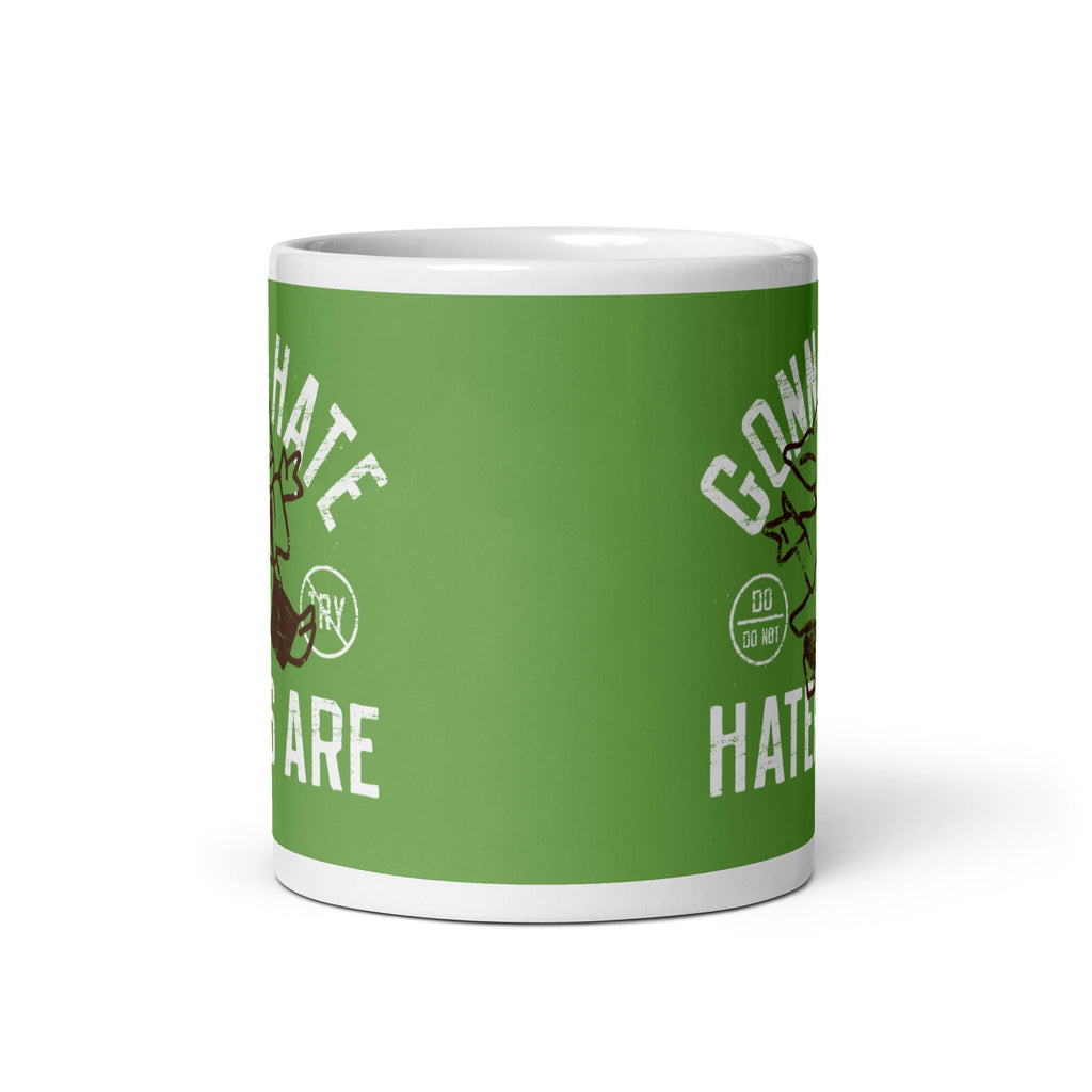Gonna Hate Haters Are Mug