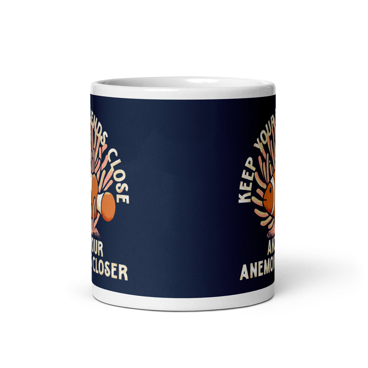 Keep Your Friends Close And Your Anemones Closer Mug