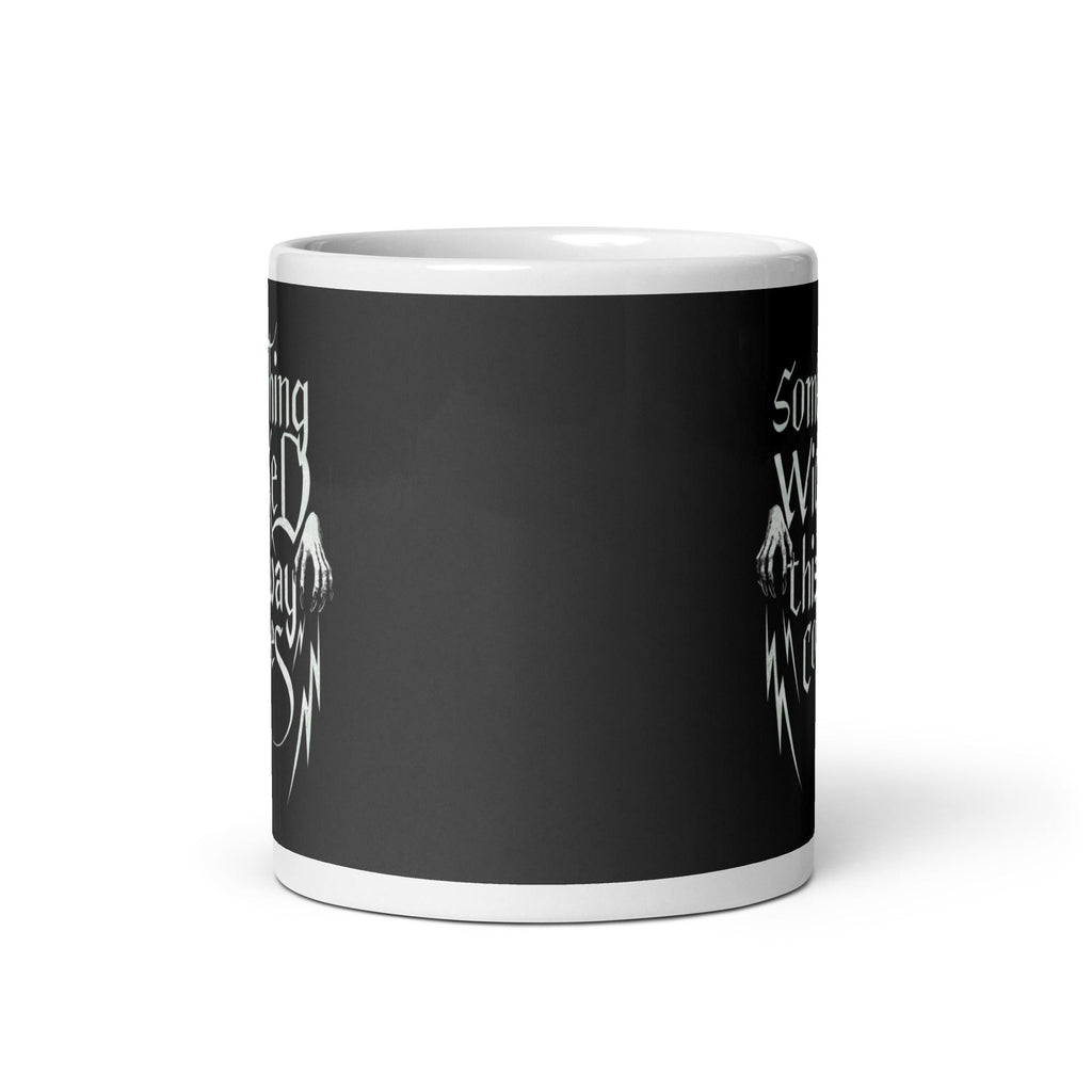 Something Wicked This Way Comes Mug