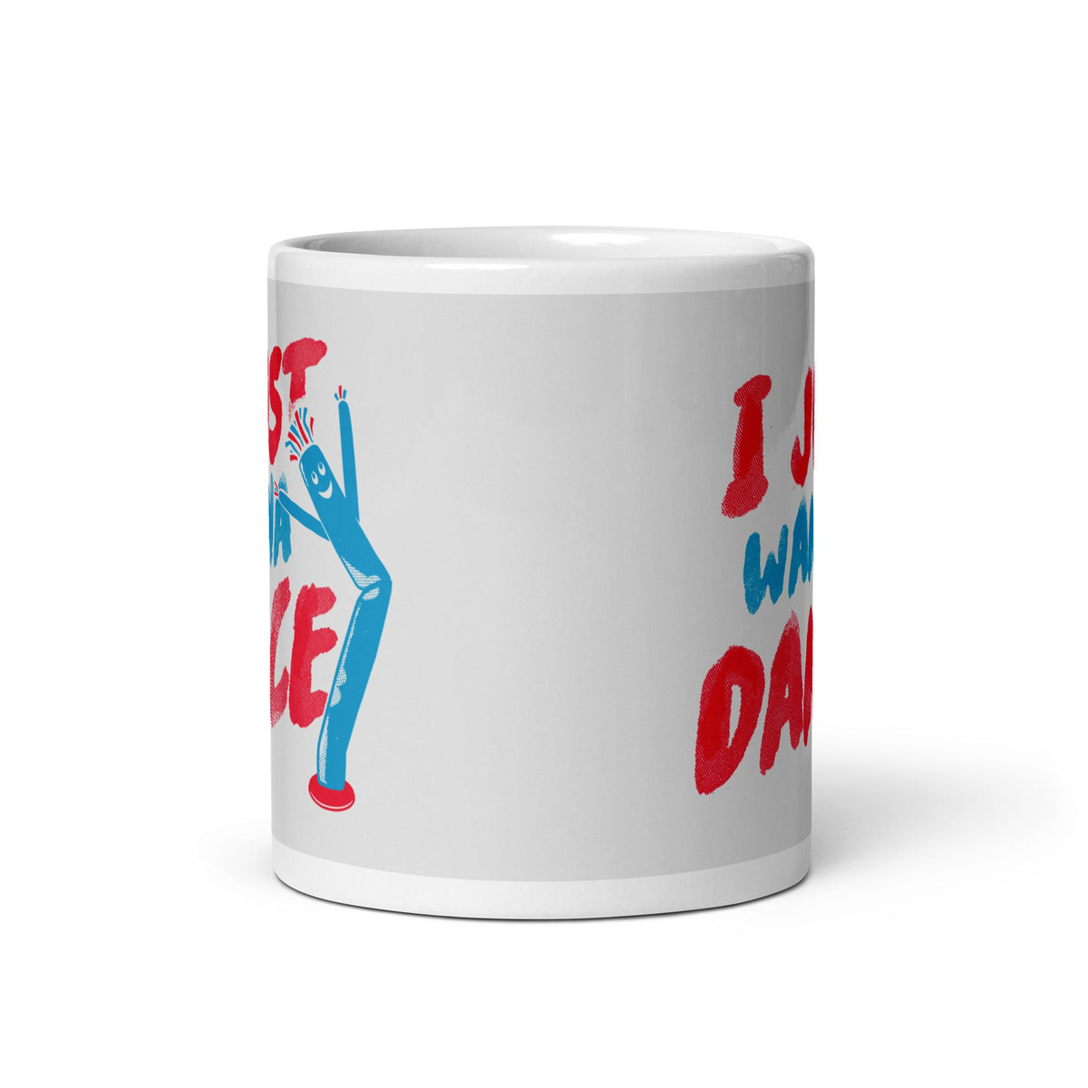 I Just Wanna Dance Mug