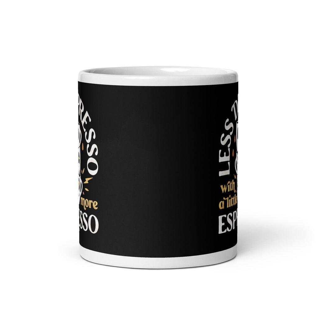 Less Depresso With A Little More Espresso Mug