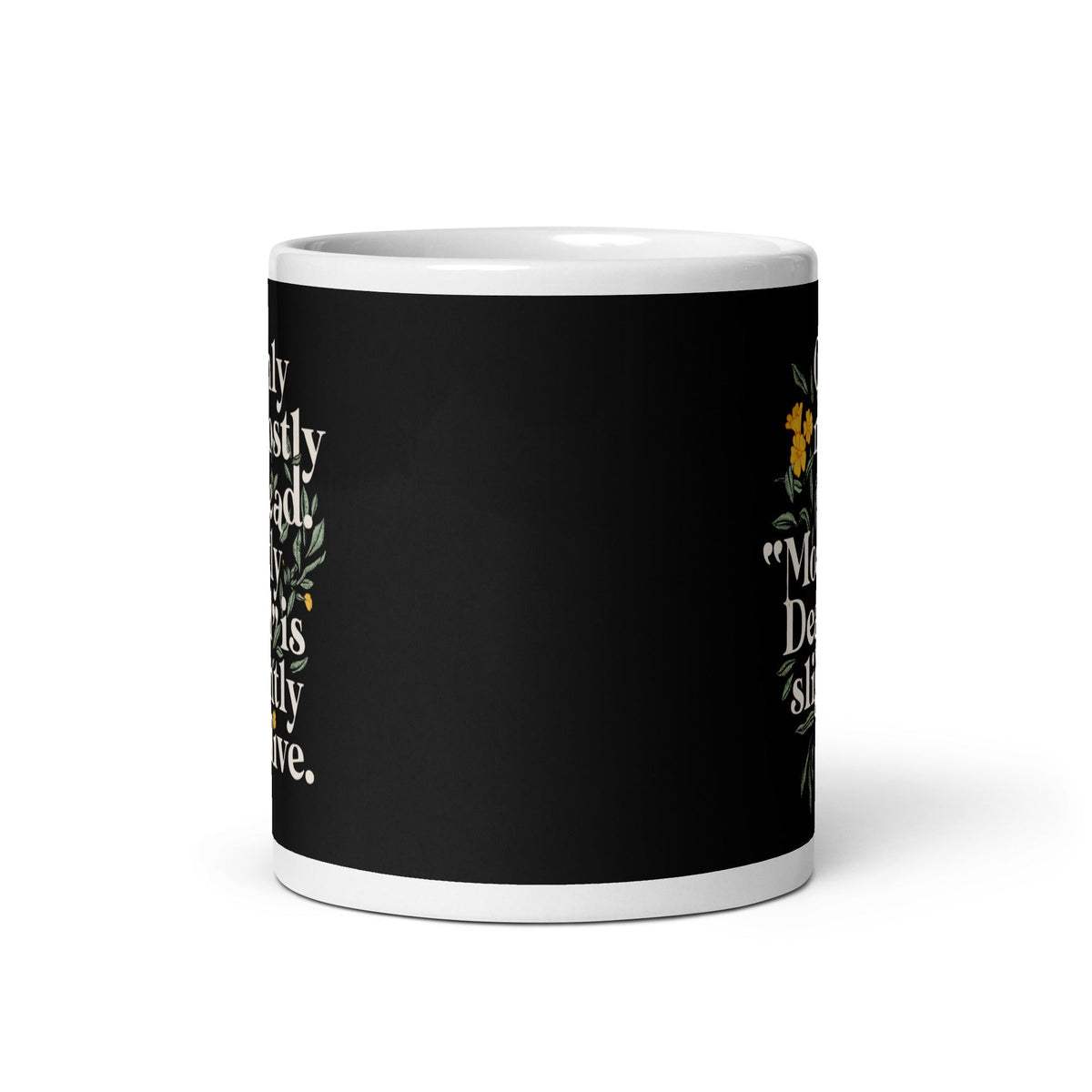 Only Mostly Dead. Mostly Dead Is Slightly Alive. Mug
