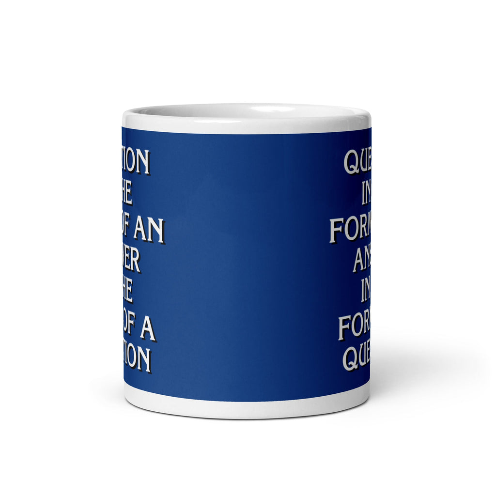 Question In The Form Of An Answer Mug