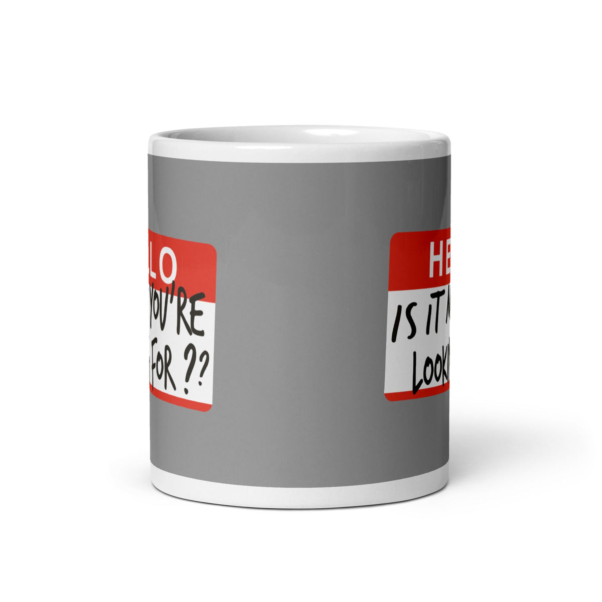 Hello, Is It Me You're Looking For? Mug