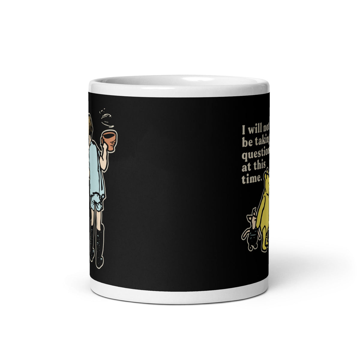 I Will Not Be Taking Questions At This Time Limited Edition Drop Mug