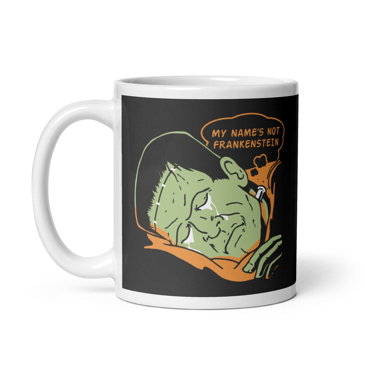 My Name's Not Frankenstein Mug