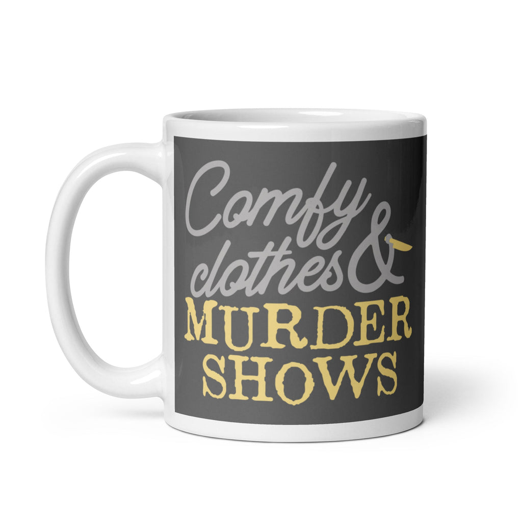 Comfy Clothes & Murder Shows Mug