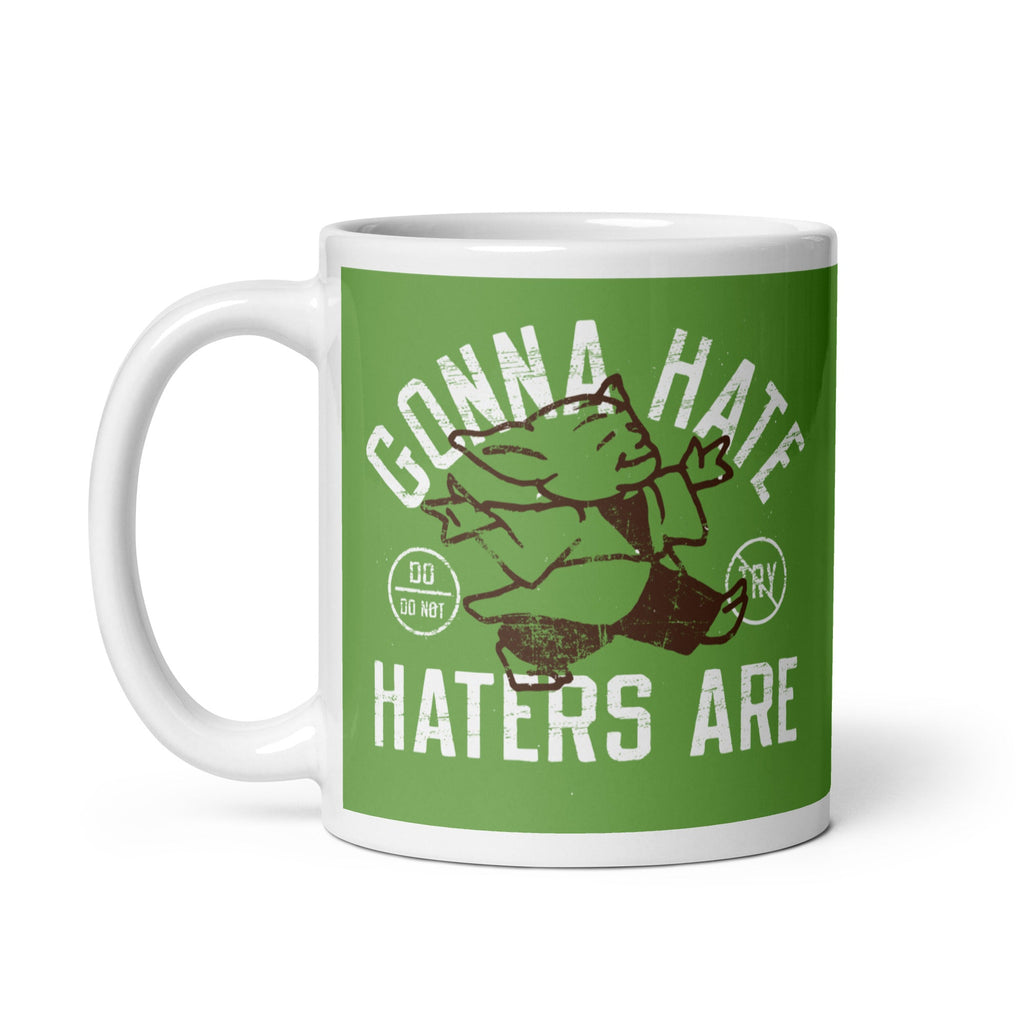 Gonna Hate Haters Are Mug
