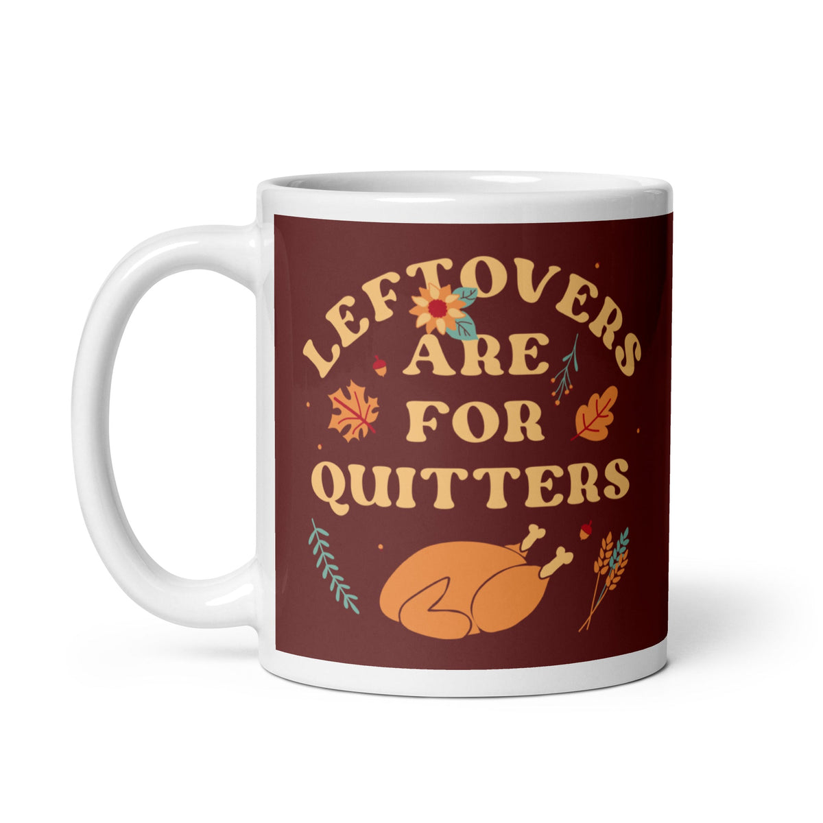 Leftovers Are For Quitters Mug
