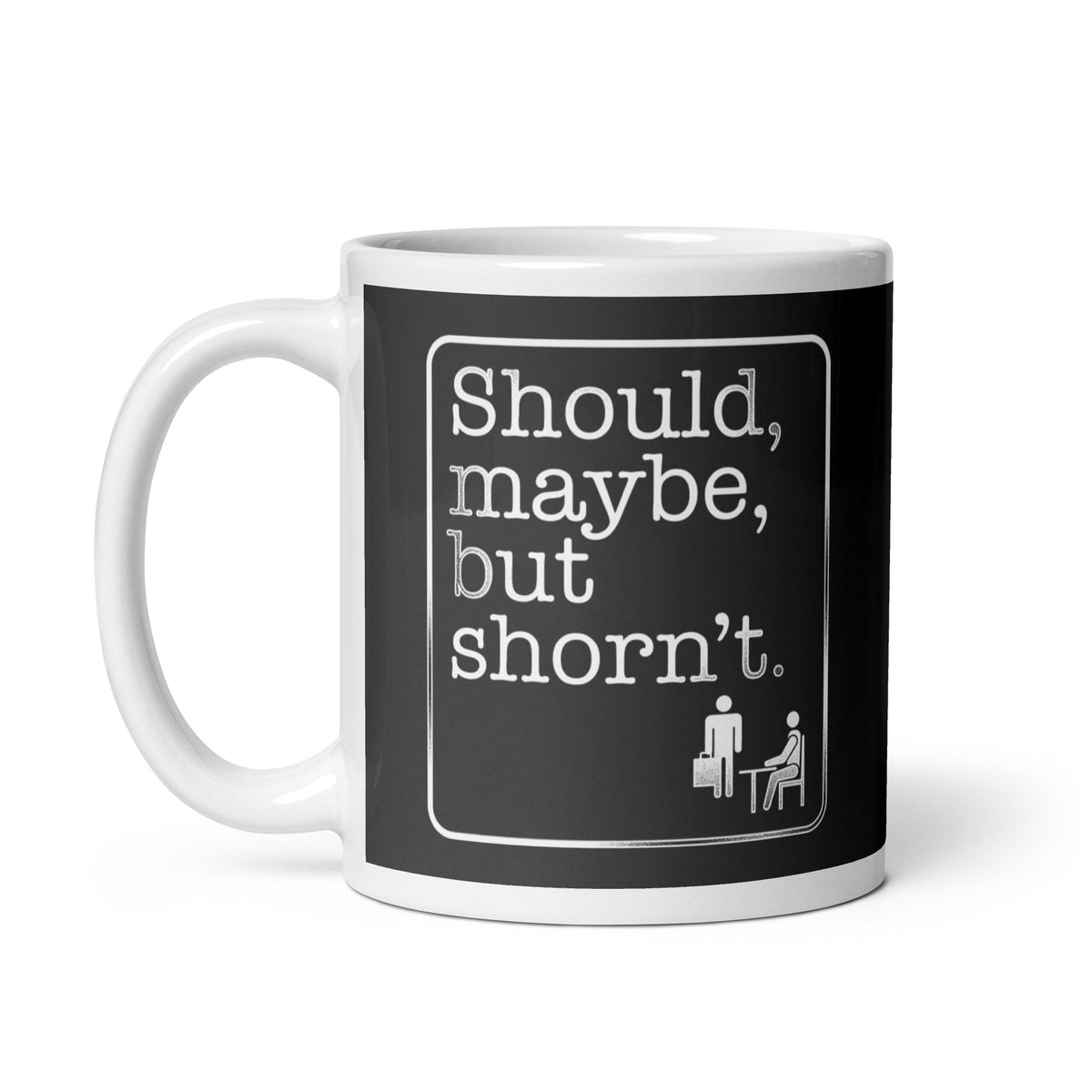 Should, Maybe, But Shorn't Mug