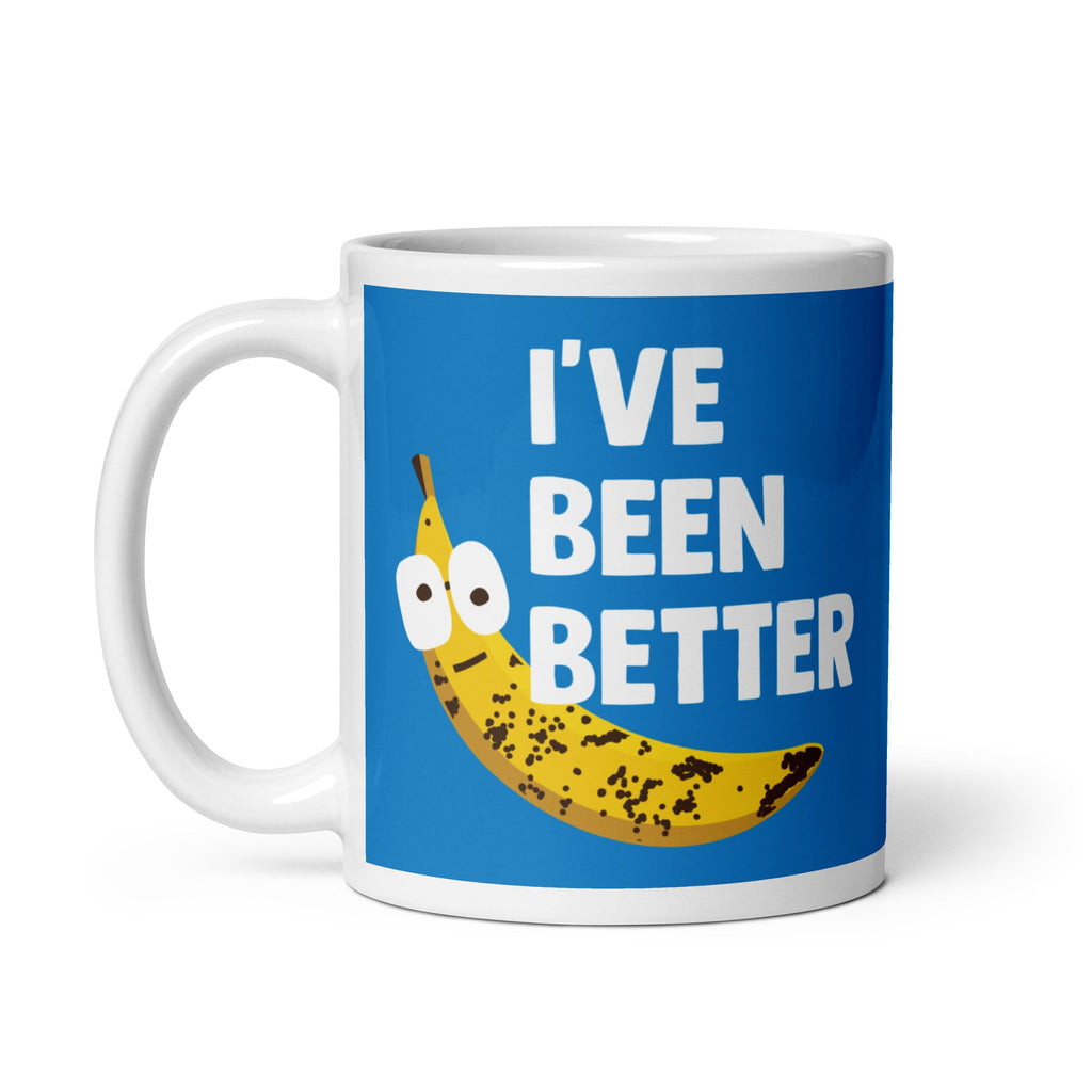 I've Been Better Mug