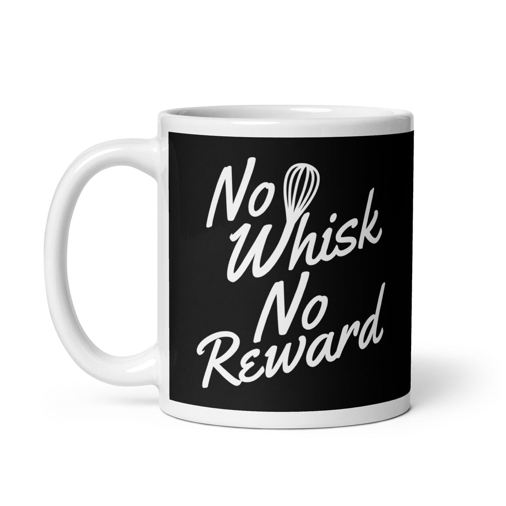 No Whisk No Reward Mug