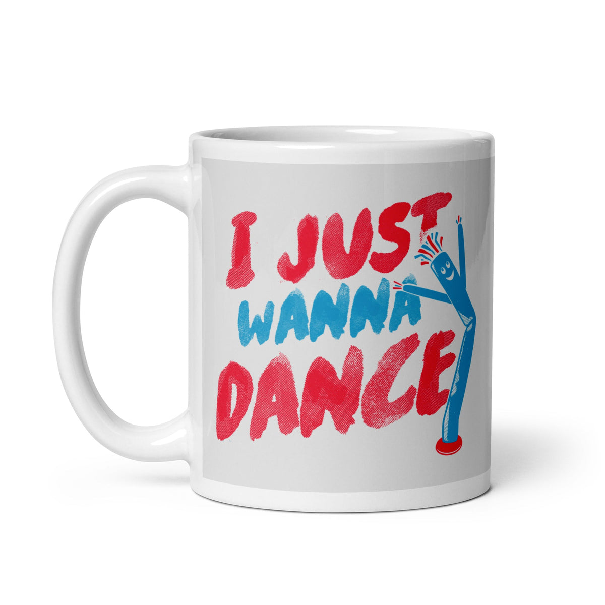 I Just Wanna Dance Mug