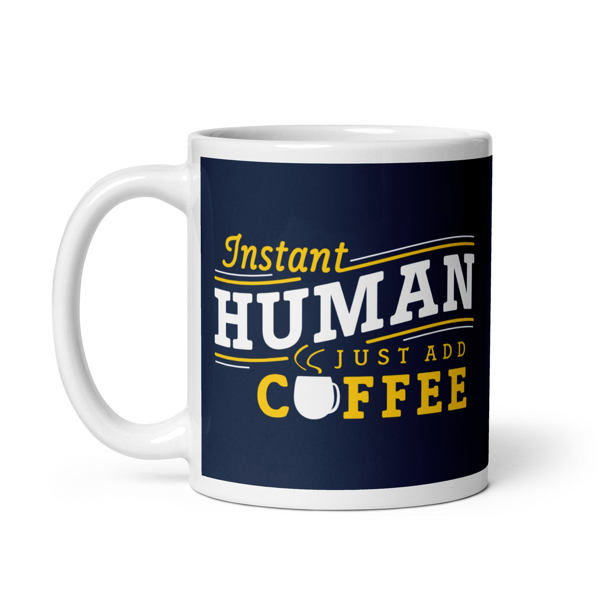 Instant Human Just Add Coffee Mug