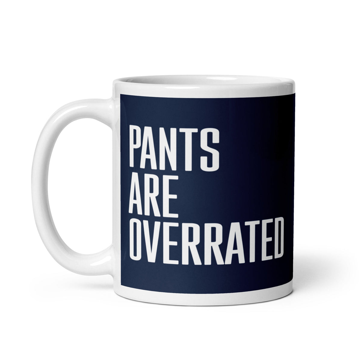 Pants Are Overrated Mug