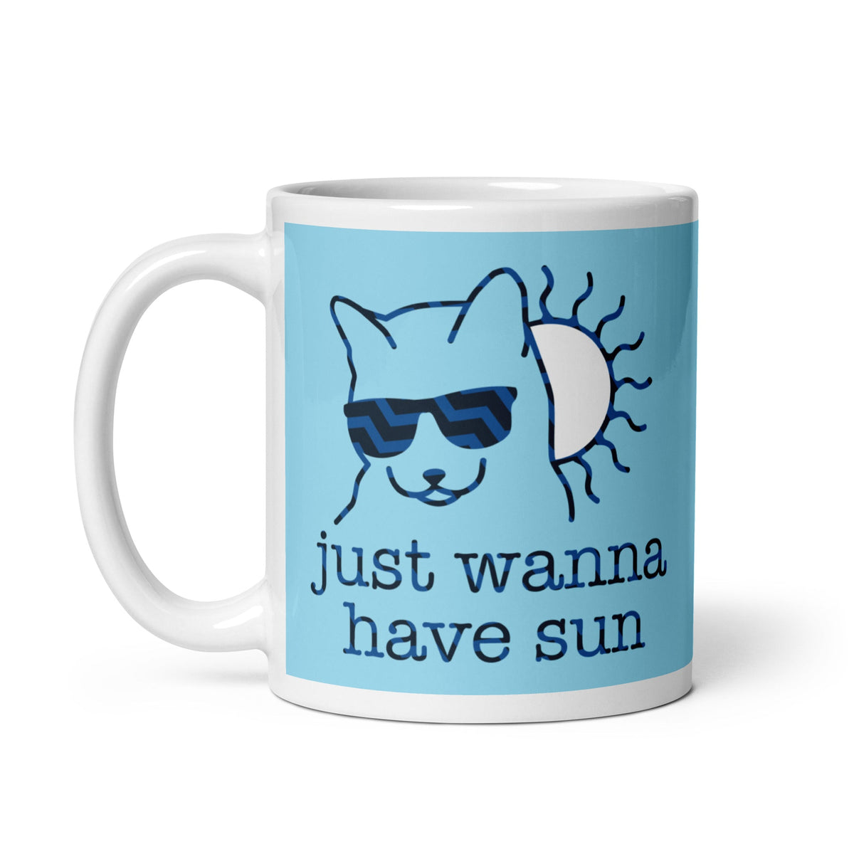 Just Wanna Have Sun Mug