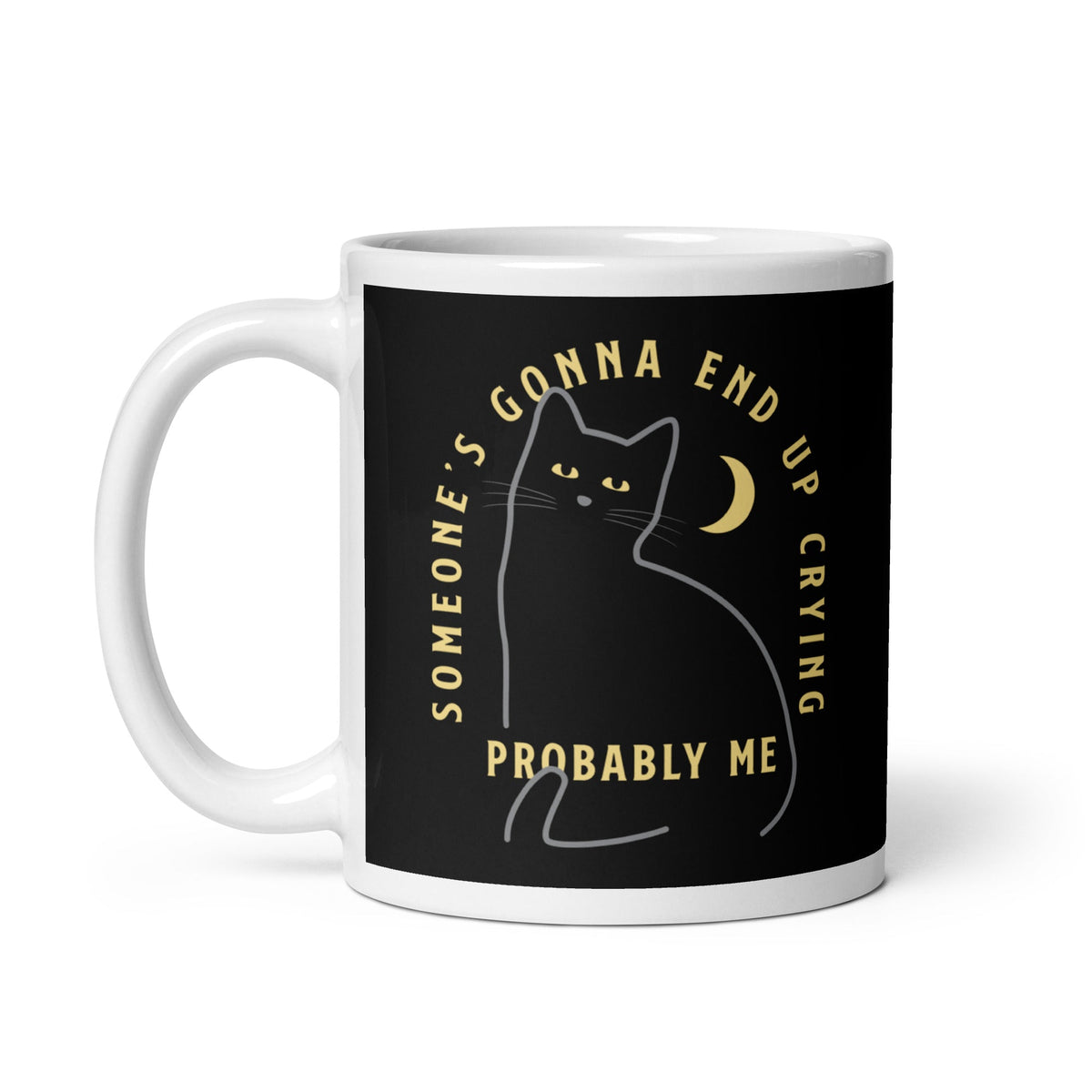 Someone's Gonna End Up Crying Mug