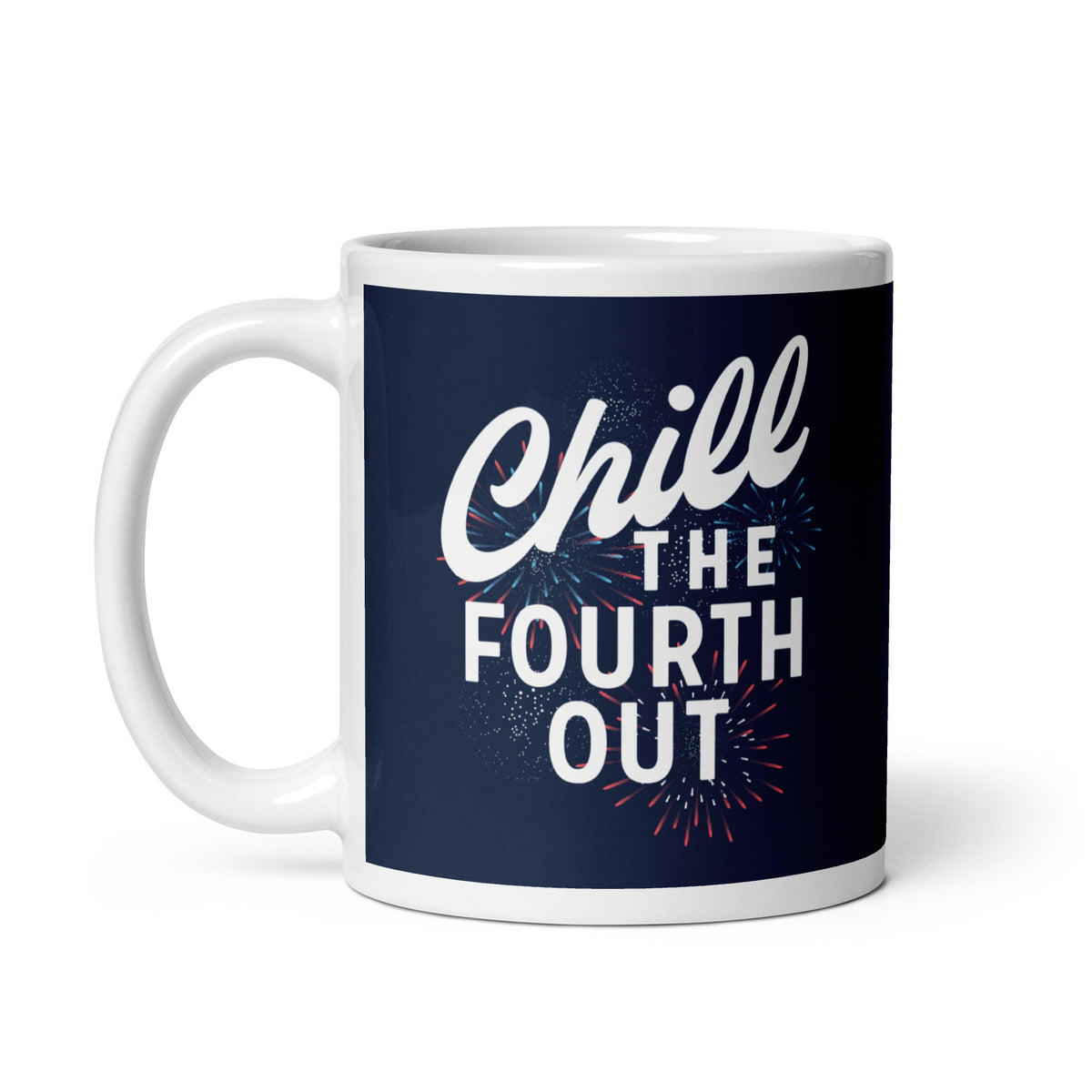 Chill The Fourth Out Mug