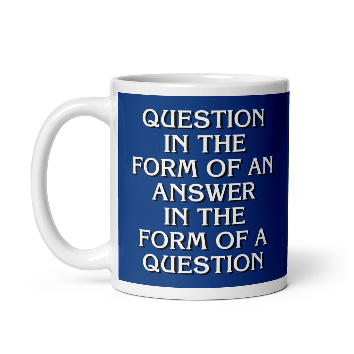 Question In The Form Of An Answer Mug