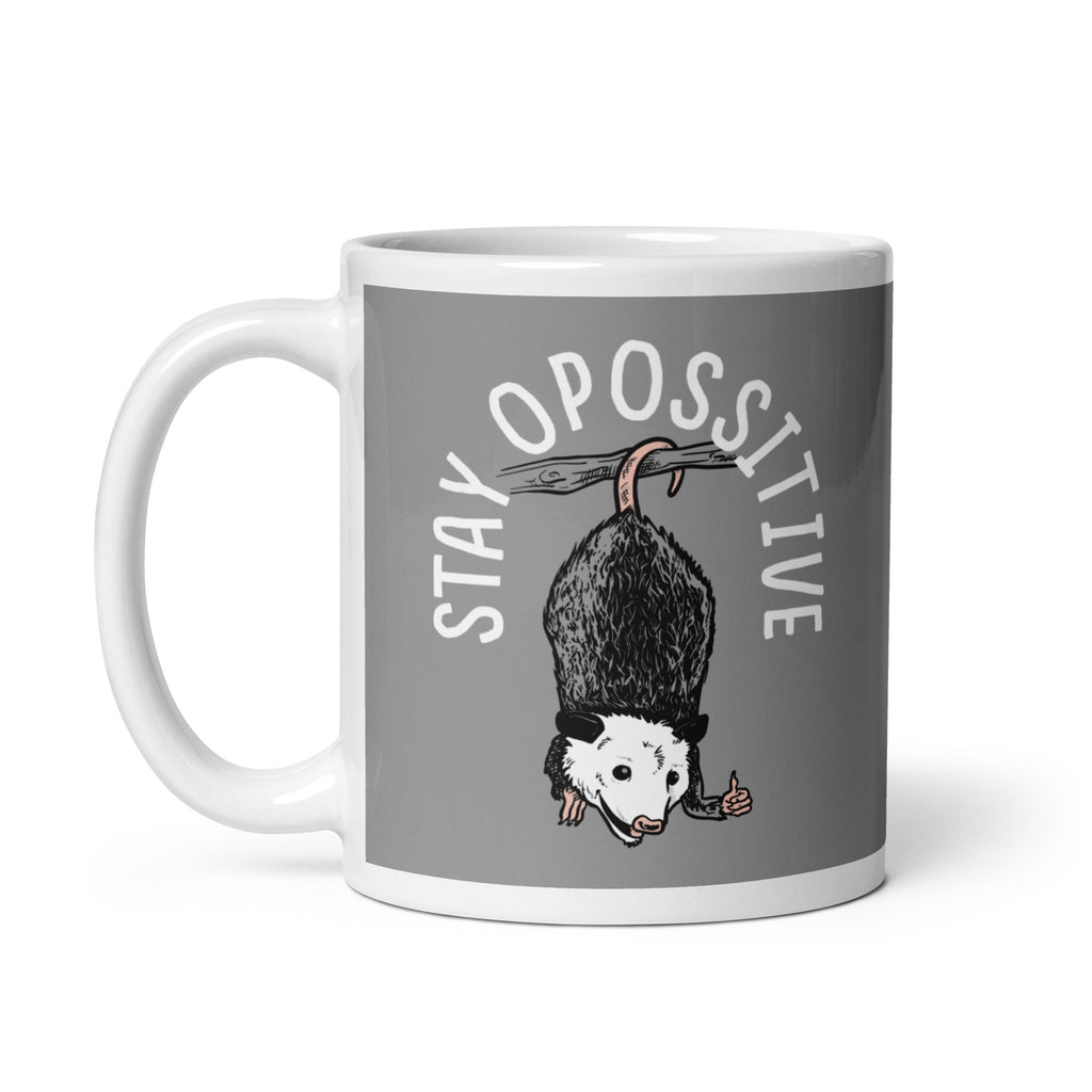 Stay Opossitive Mug