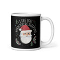 I See You When You're Sleeping Mug