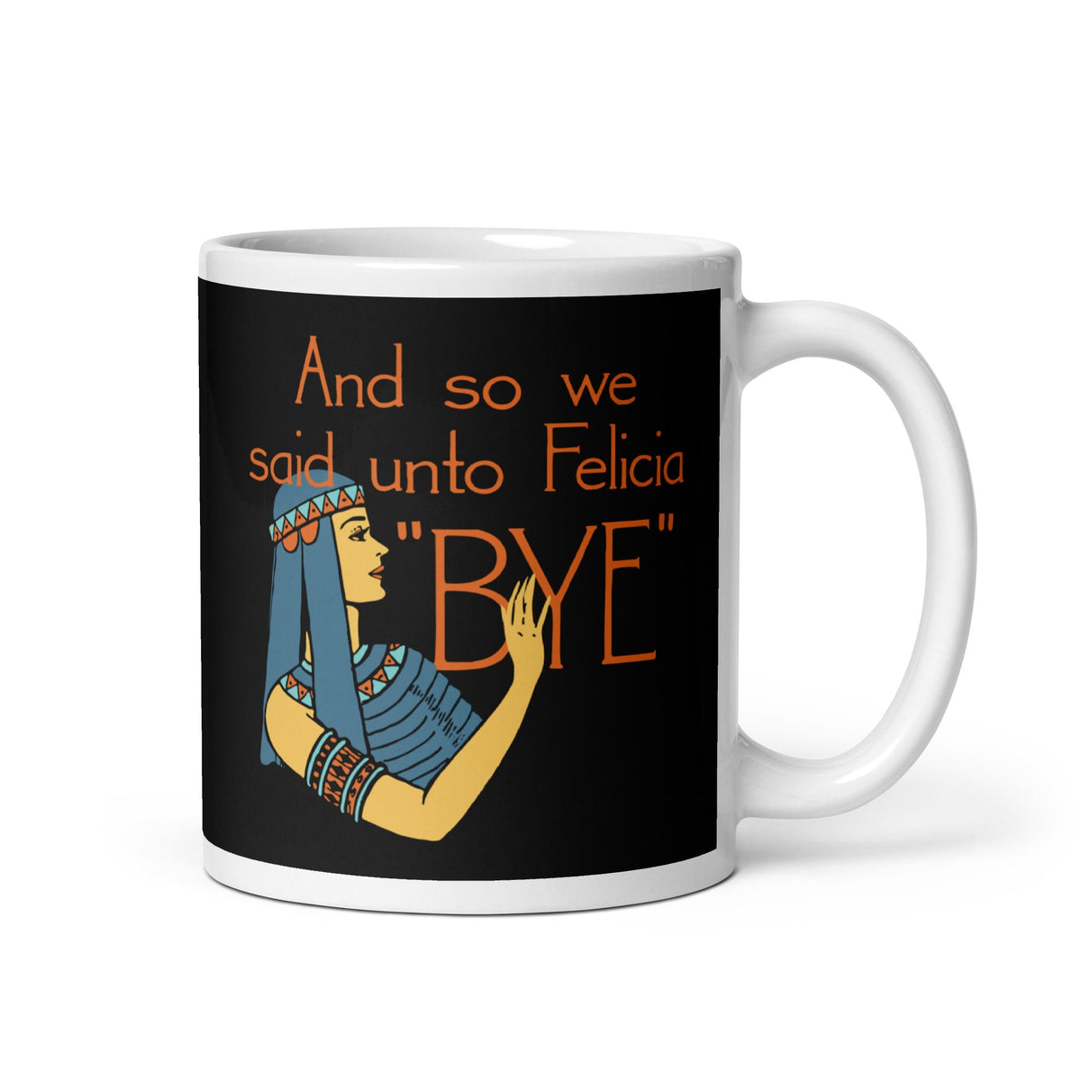 Bye Felicia Mug