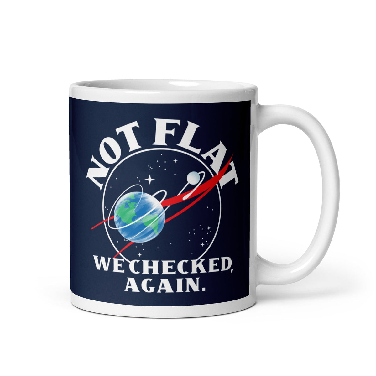 Not Flat We Checked Again Mug