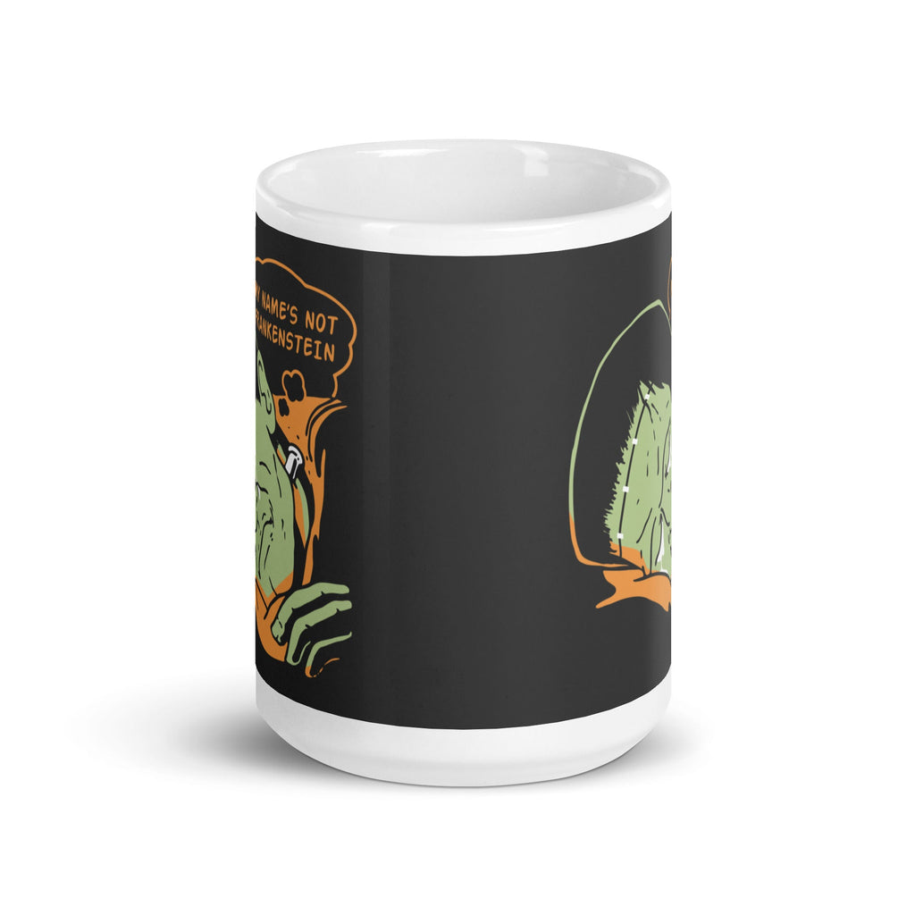 My Name's Not Frankenstein Mug