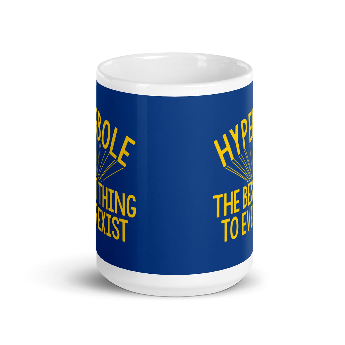 Hyperbole The Best Thing To Ever Exist Mug