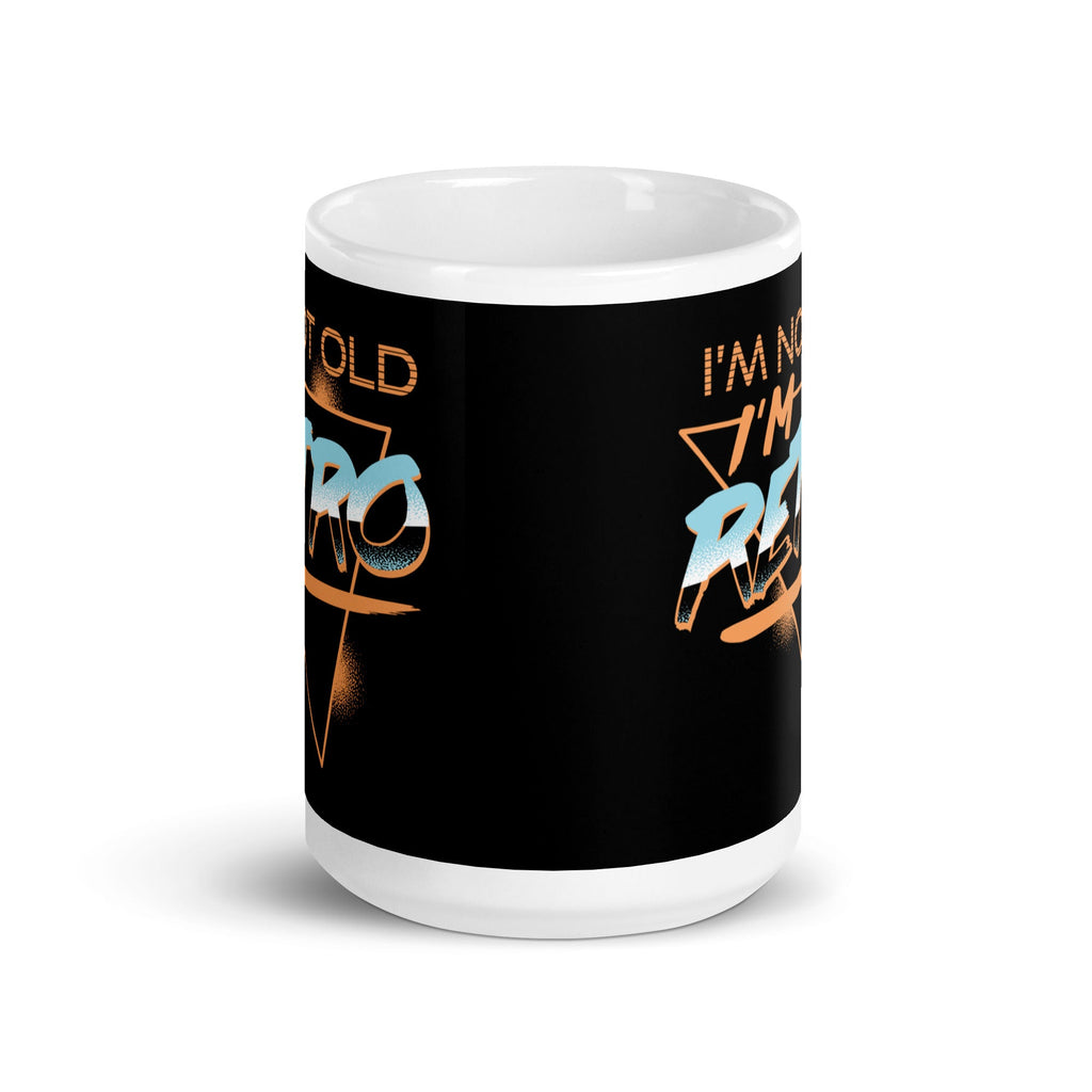 I'm Not Old I'm Retro Mug