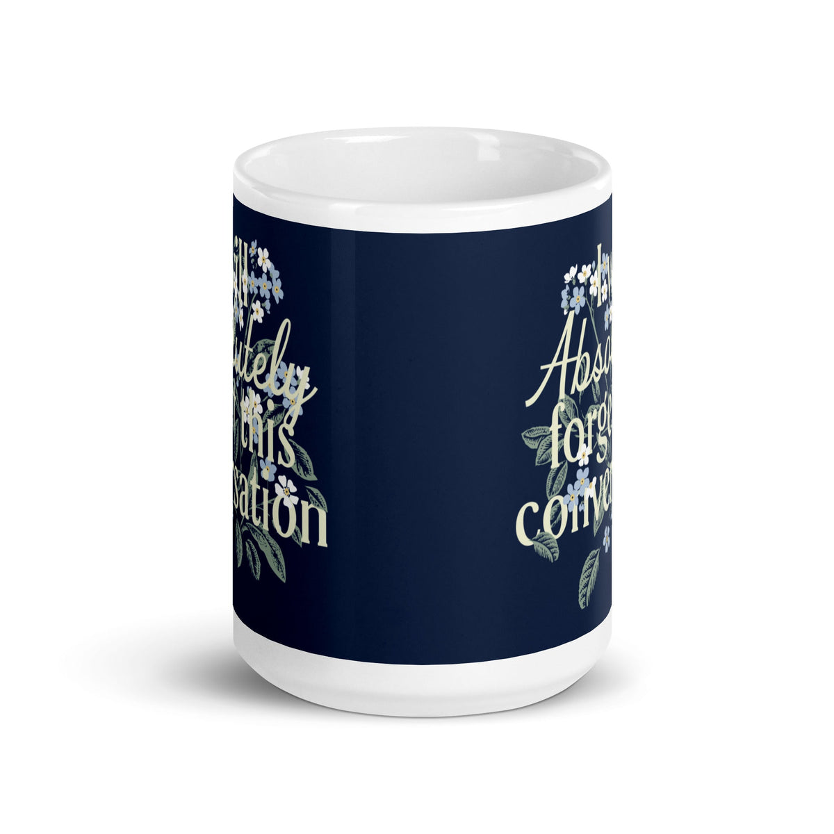 I Will Absolutely Forget This Conversation Mug