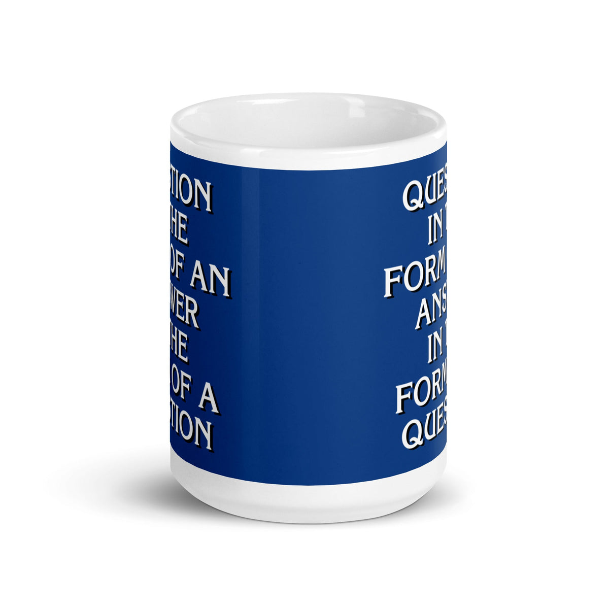 Question In The Form Of An Answer Mug