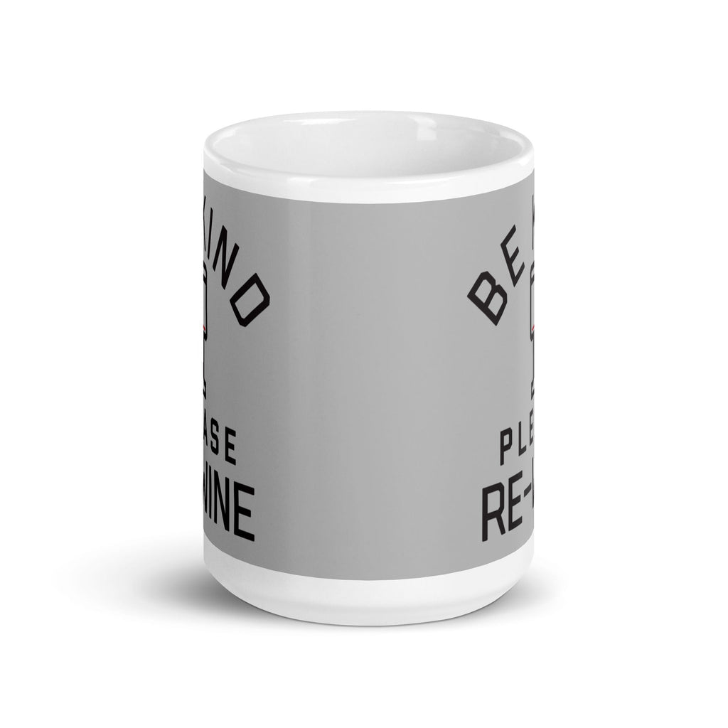 Be Kind, Please Re-Wine Mug