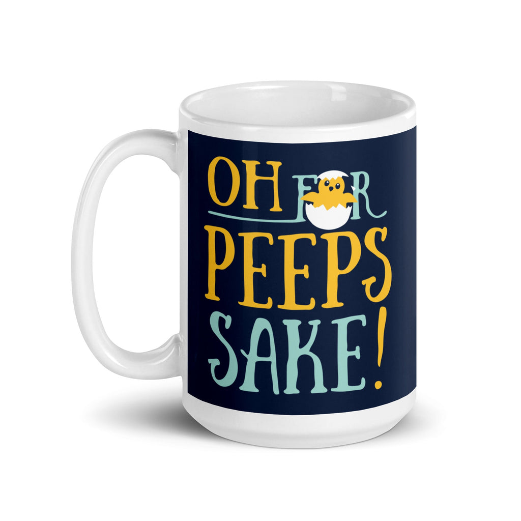 Oh For Peeps Sake Mug