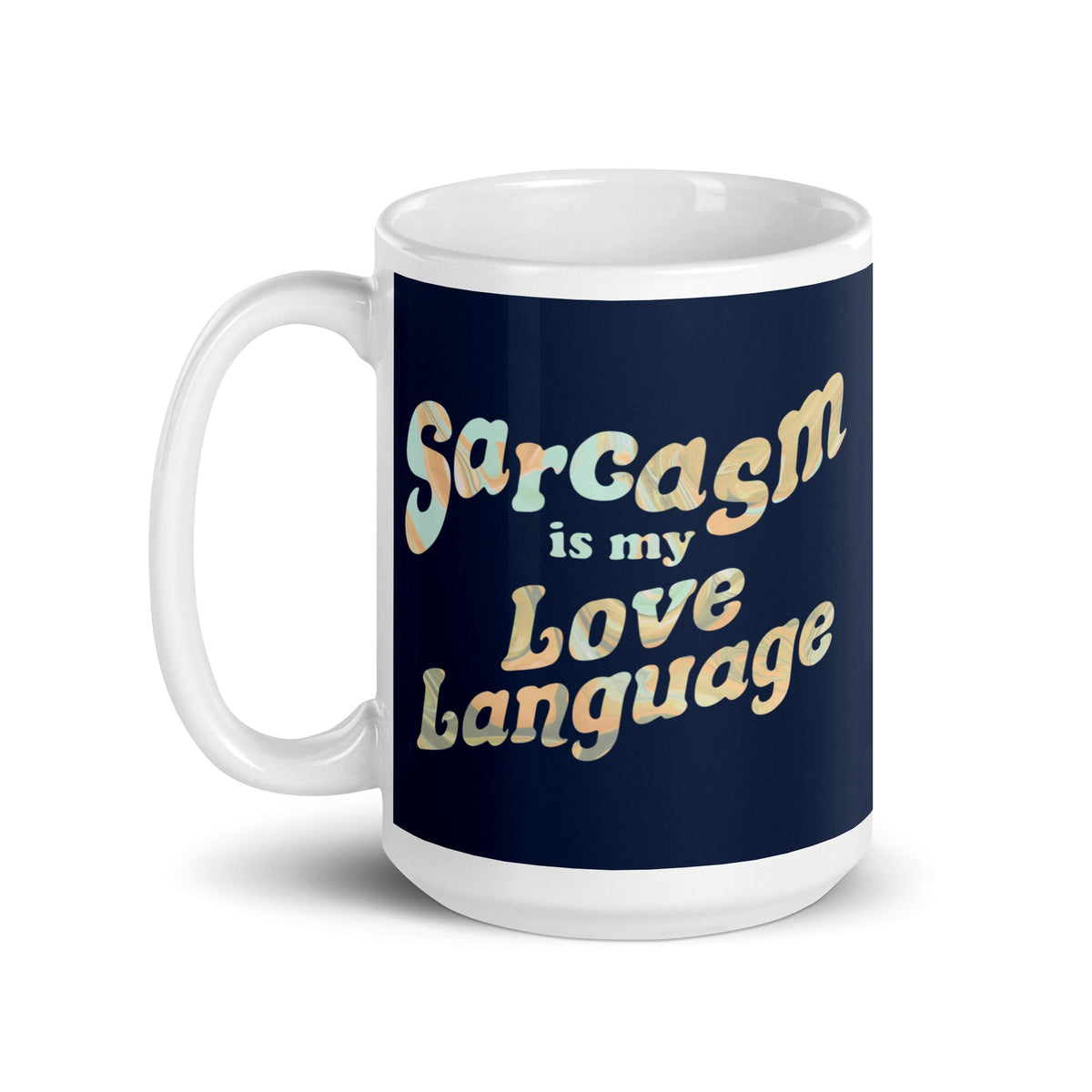 Sarcasm Is My Love Language Mug