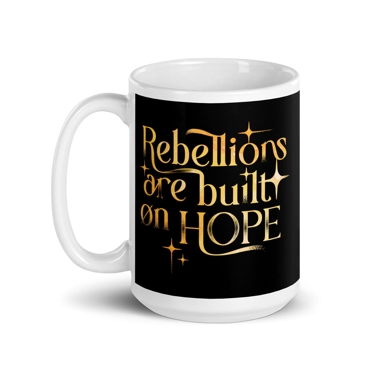 Rebellions Are Built On Hope Mug