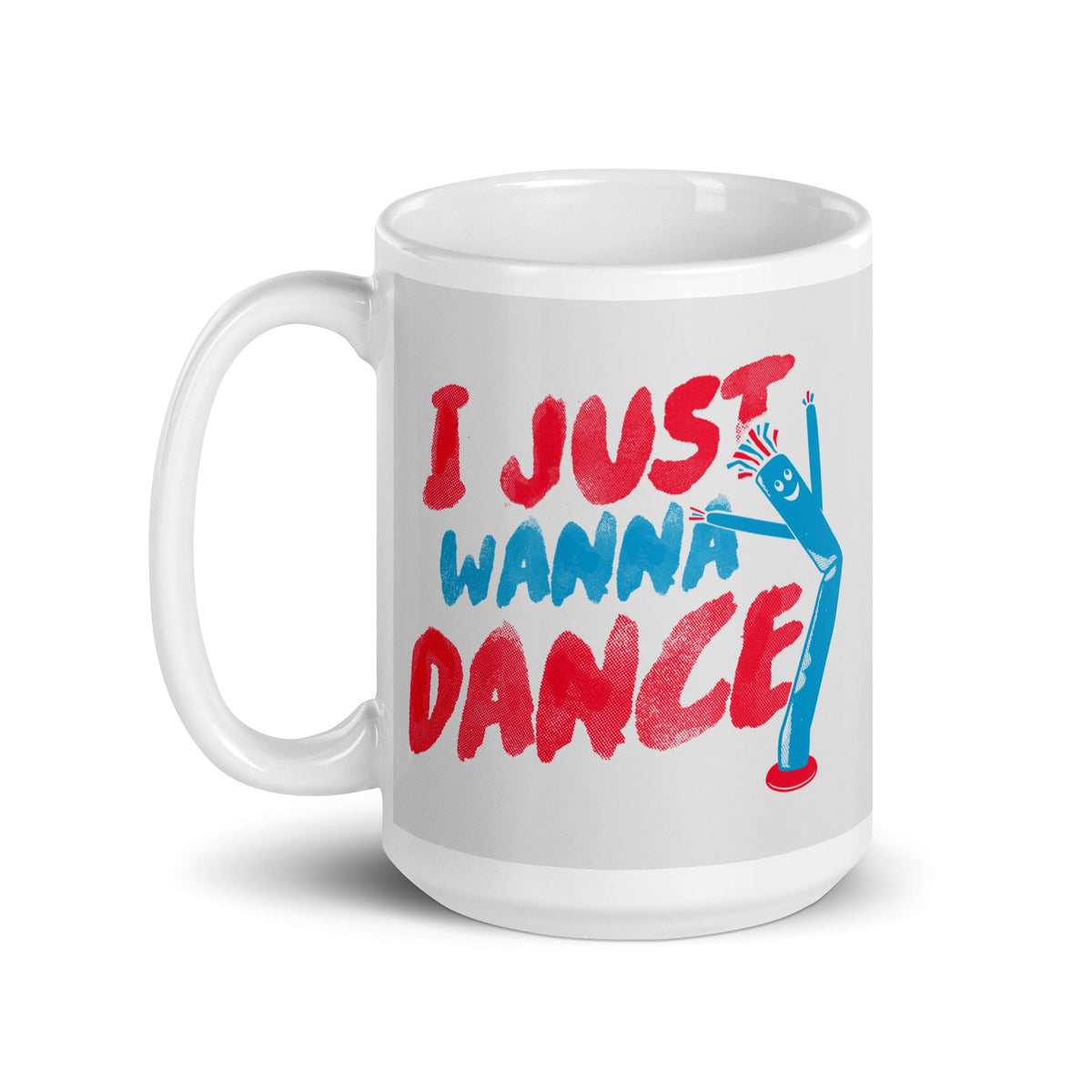 I Just Wanna Dance Mug