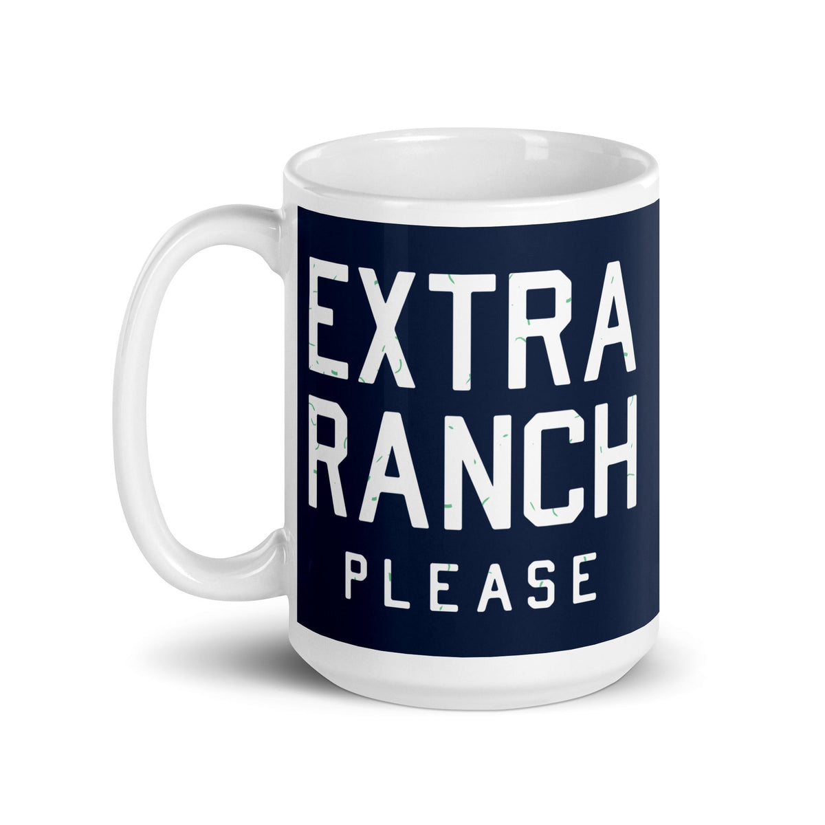 Extra Ranch Please Mug