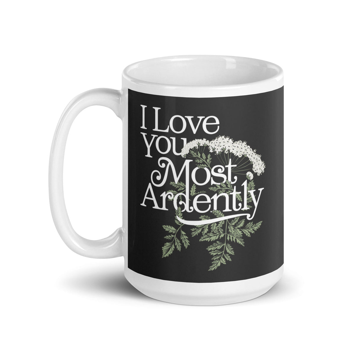 I Love You Most Ardently Mug